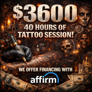 $3,600 Tattoo Package – 40 Hours Tattoo Session